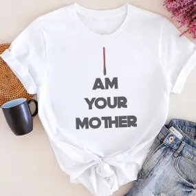 I Am Your Mother - Womens T-shirt - Mum T-Shirt